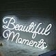 Beautiful Moments White Neon Sign