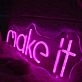 Make It Pink Neon Sign