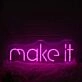Make It Pink Neon Sign
