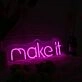 Make It Pink Neon Sign