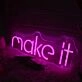 Make It Pink Neon Sign
