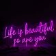 Life Is beautiful So Are You Pink Neon Sign