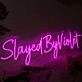 Slayed By violet Pink Neon Sign