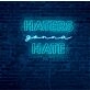 Haters Gonna Hate LED Neon Sign