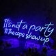 It Is Not A Party Til The Cops Show Up Neon Sign
