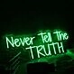 Never Tell The Truth Green Neon Sign