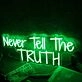 Never Tell The Truth Green Neon Sign