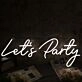 Let Us Party White LED Custom Neon Sign