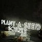 Plant A Seed Soiree White Neon Sign