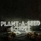 Plant A Seed Soiree White Neon Sign