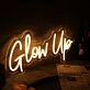 Glow Up Yellow Neon Sign