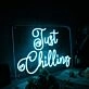 Just Chilling Blue Custom Neon Sign