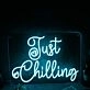 Just Chilling Blue Custom Neon Sign