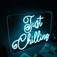 Just Chilling Blue Custom Neon Sign