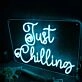 Just Chilling Blue Custom Neon Sign