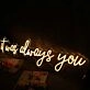 It Was Always You Yellow Custom Neon Sign