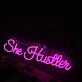 She Hustten Pink Neon Sign