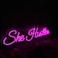 She Hustten Pink Neon Sign