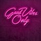 Good Vibes Only LED Neon Sign
