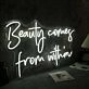 Beauty Come From Within White Neon Sign