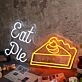 Eat Pie Neon Sign