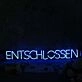 ENTSCHLOSSEN Blue Neon Sign