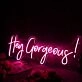 Hey Gorgeous Red Custom Neon Sign
