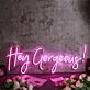 Hey Gorgeous Red Custom Neon Sign