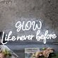 Glow Like Never Before White Neon Sign