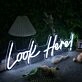 Look Here White Neon Sign