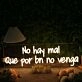 No Hay Mal Que Por Bn No Venga Yellow Neon Sign