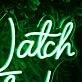 Watch This Green Neon Sign