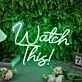 Watch This Green Neon Sign