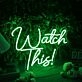 Watch This Green Neon Sign