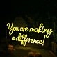 You Are Making A Difference Yellow Neon Sign