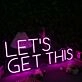 Let's Get This Pink Neon Sign