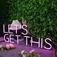 Let's Get This Pink Neon Sign