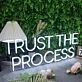 Trust The Process White Neon Sign