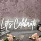 Let Us Celebrate White Custom Neon Sign