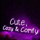 Cute Cozy And Comfy Pink Neon Sign