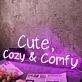 Cute Cozy And Comfy Pink Neon Sign