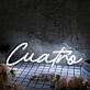 Cuatro White Neon Sign