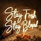Stay Fresh Stay Blessed Yellow Neon Sign