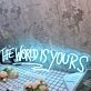 The World Is Yours Blue Custom Neon Sign