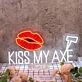 Kiss My Axe White Neon Sign
