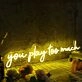 You Play Too Much Yellow Neon Sign