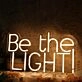 Be The Light Yellow Neon Sign