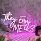 They Envy Me Pink Neon Sign