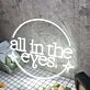 All In The Eyes White Neon Sign