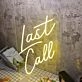 Last Call Yellow Neon Sign